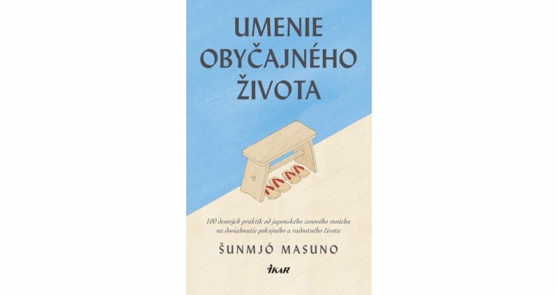 100 denných praktík od japonského zenového mnícha na dosiahnutie pokojného a radostného života