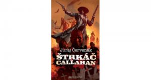 kniha Štrkáč Callahan, autor Juraj Červenák